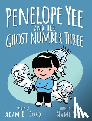Ford, Adam B - Penelope Yee and her Ghost Number Three