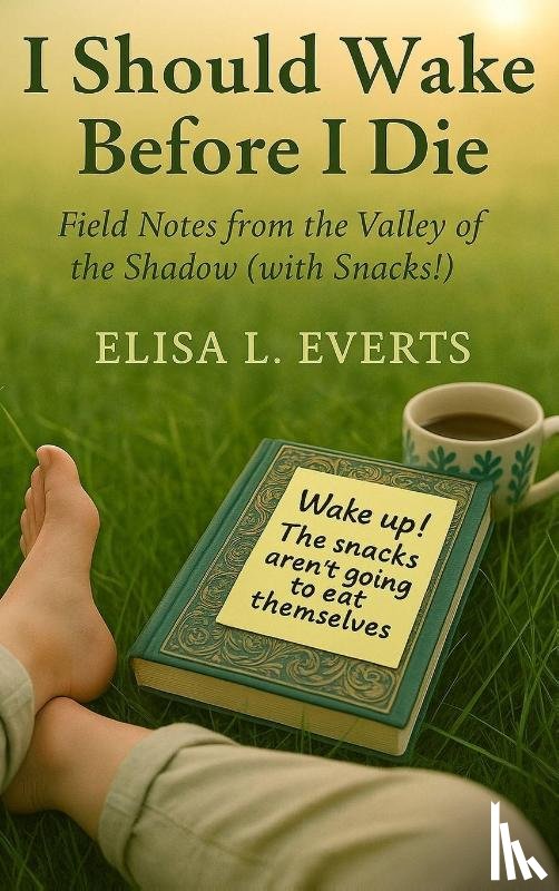 Everts, Elisa L - I Should Wake Before I Die