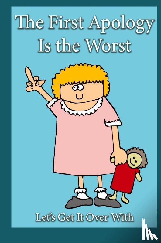 Huston, Jimmy - The First Apology Is the Worst