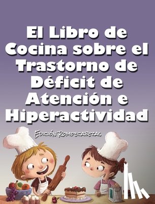 Huston - El Libro de Cocina Sobre el Trastorno de Déficit de Atención e Hiperactividad