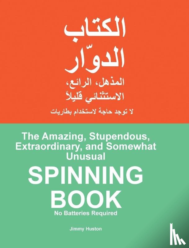 Huston, Jimmy - The Amazing, Stupendous, Extraordinary, and Somewhat Unusual SPINNING BOOK