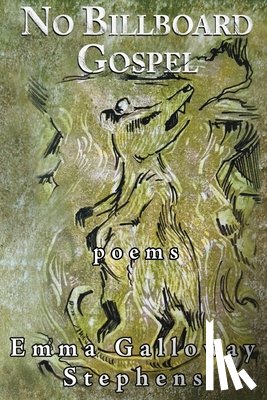 Stephens, Emma Galloway - No Billboard Gospel