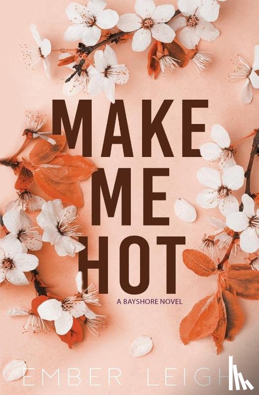 Leigh, Ember - Make Me Hot (Alternate Paperback)