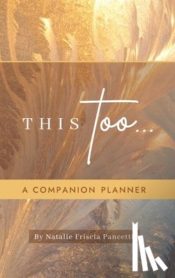Friscia Pancetti, Natalie - This Too... Companion Planner