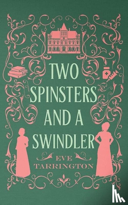 Tarrington, Eve - Two Spinsters and a Swindler