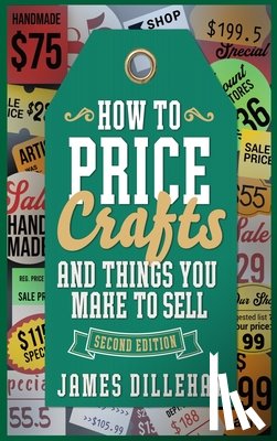 Dillehay, James - How to Price Crafts and Things You Make to Sell
