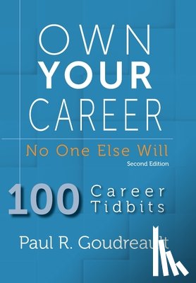 Goudreault, Paul R. - Own Your Career: No One Else Will