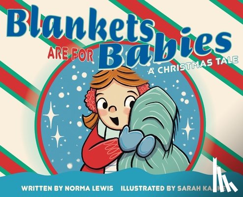 Lewis, Norma - Blankets Are for Babies: A Christmas Tale