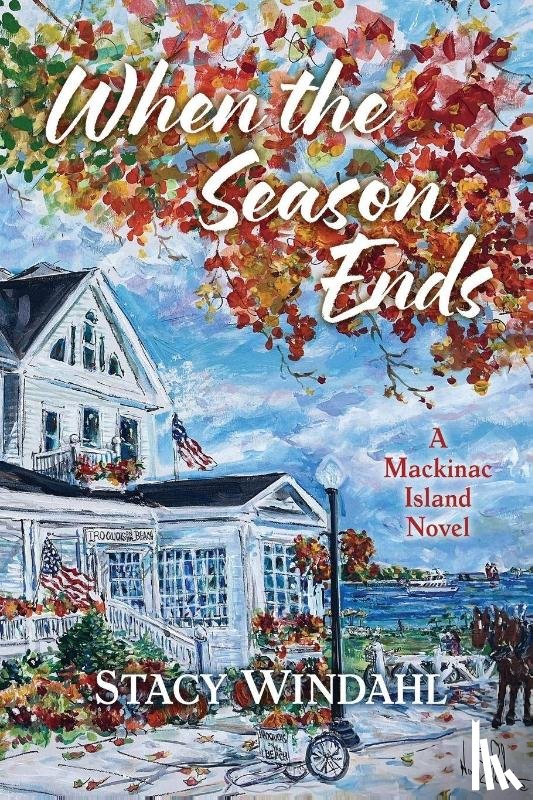 Windahl, Stacy - When the Season Ends: A Mackinac Island Novel