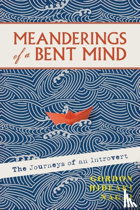 Hideaki, Gordon N Hideaki - Meanderings of a Bent Mind