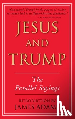 Adams, James - Jesus and Trump: The Parallel Sayings