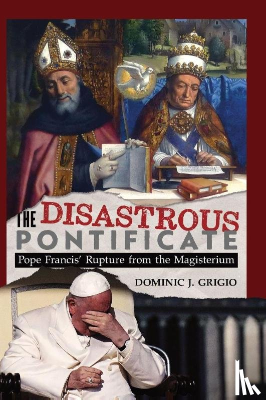 Grigio, Dominic J - The Disastrous Pontificate