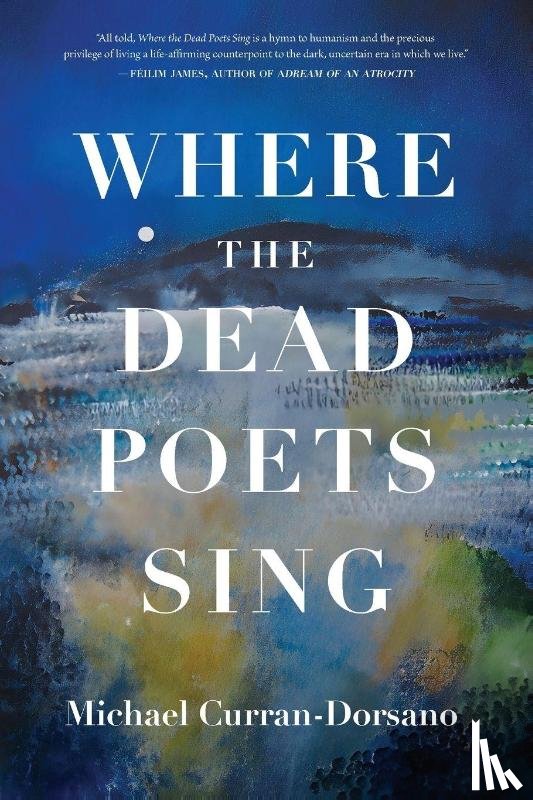 Curran-Dorsano, Michael - Where the Dead Poets Sing