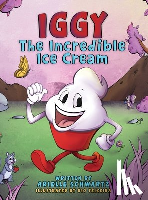 Schwartz, Arielle - Iggy The Incredible Ice Cream