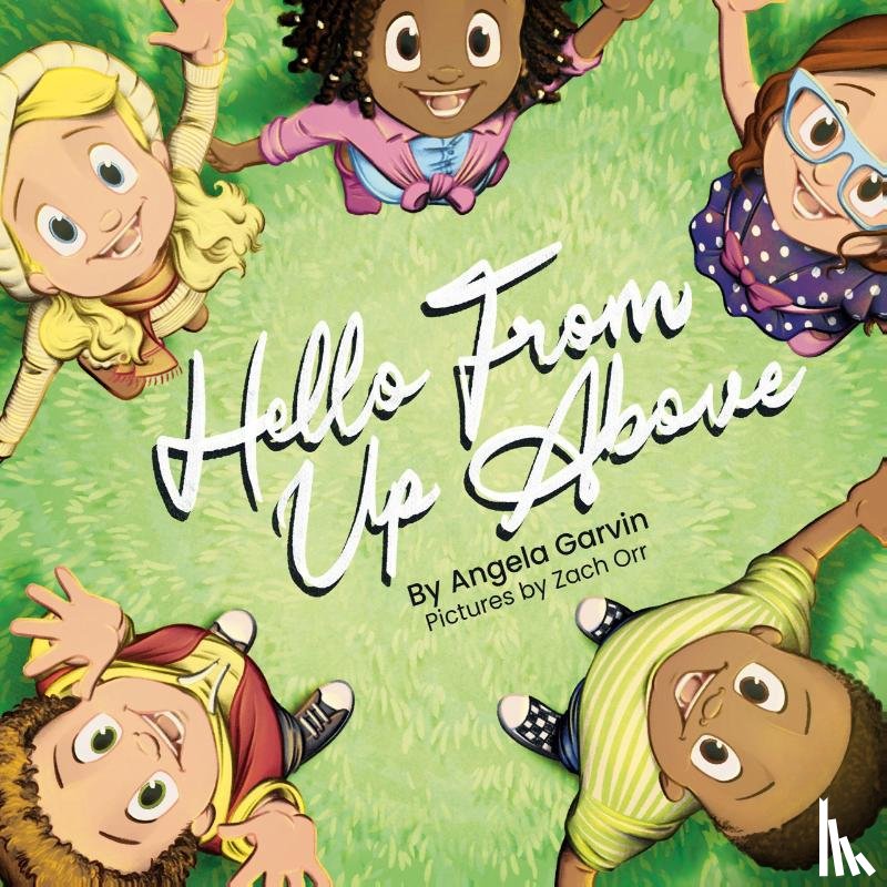 Garvin, Angela - Hello From Up Above