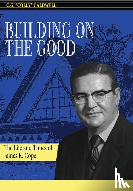 Caldwell, C. G. "Colly" - Building on the Good