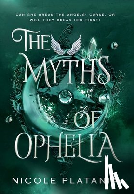 Platania, Nicole - The Myths of Ophelia
