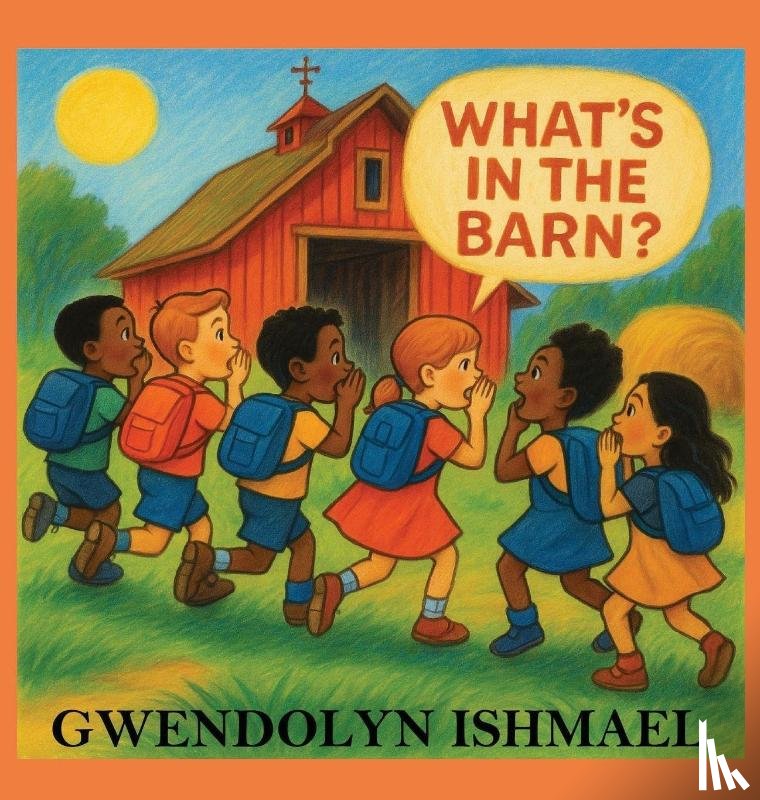 Ishmael, Gwendolyn - What's in the Barn?