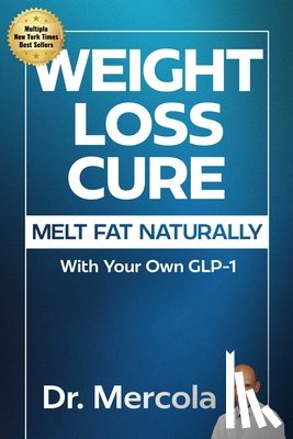Mercola - Weight Loss Cure: Melt Fat Naturally with Your Own Glp-1