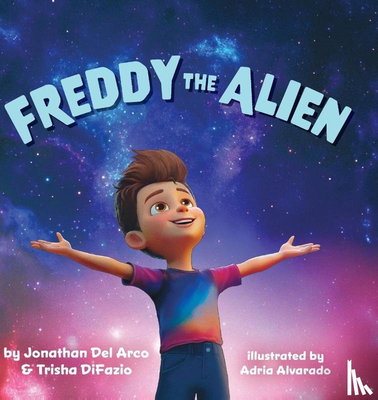 Del Arco, Jonathan, Difazio, Trisha - Del Arco, J: Freddy the Alien