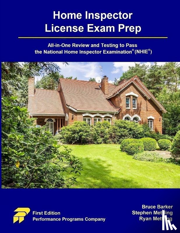 Barker, Bruce, Mettling, Stephen, Mettling, Ryan - Home Inspector License Exam Prep