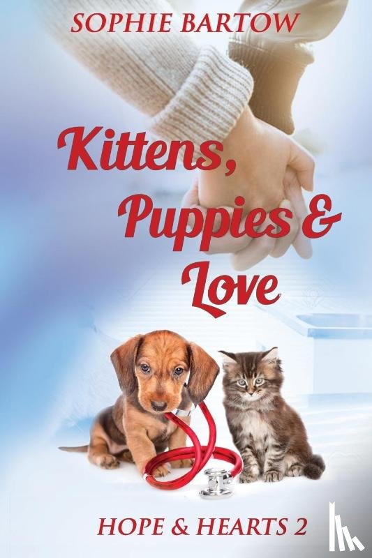 Bartow, Sophie - Bartow, S: Kittens, Puppies & Love