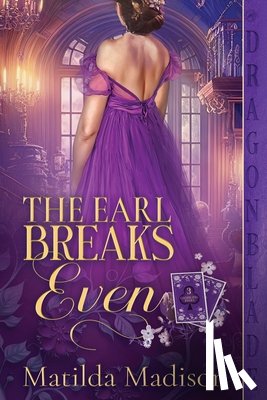Madison, Matilda - The Earl Breaks Even