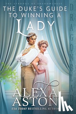Aston, Alexa - The Duke's Guide to Winning a Lady