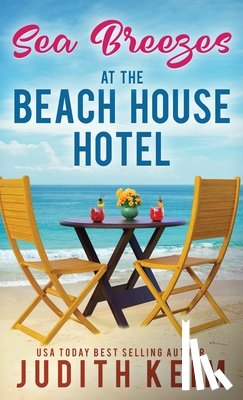 Keim, Judith - Sea Breezes at The Beach House Hotel