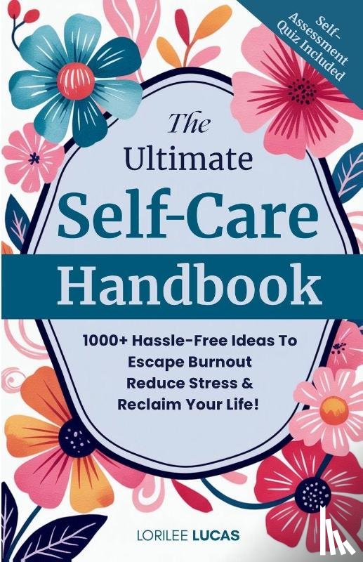 Lucas, Lorilee - The Ultimate Self-Care Handbook