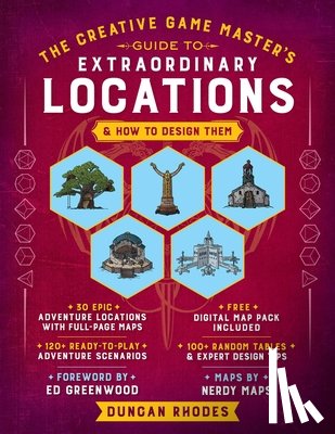 Rhodes, Duncan - The Creative Game Master's Guide to Extraordinary Locations: & How to Design Them
