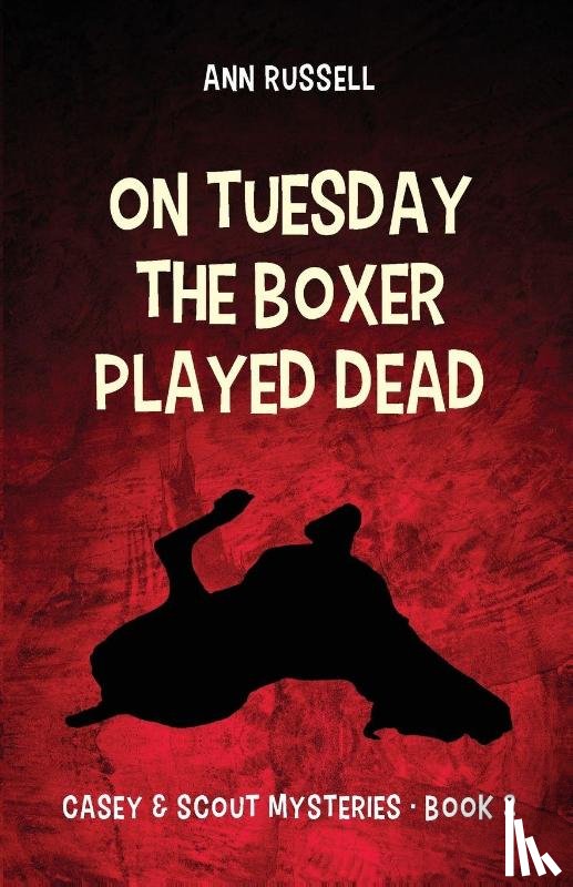 Russell, Ann - On Tuesday the Boxer Played Dead