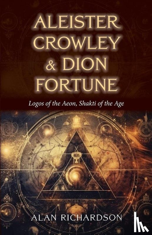 Richardson, Alan - Aleister Crowley & Dion Fortune