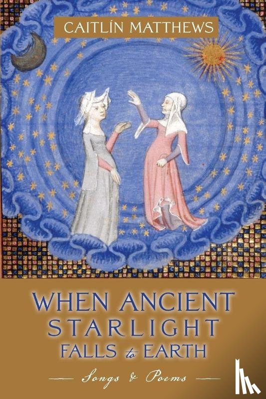Matthews, Caitlín - When Ancient Starlight Falls to Earth