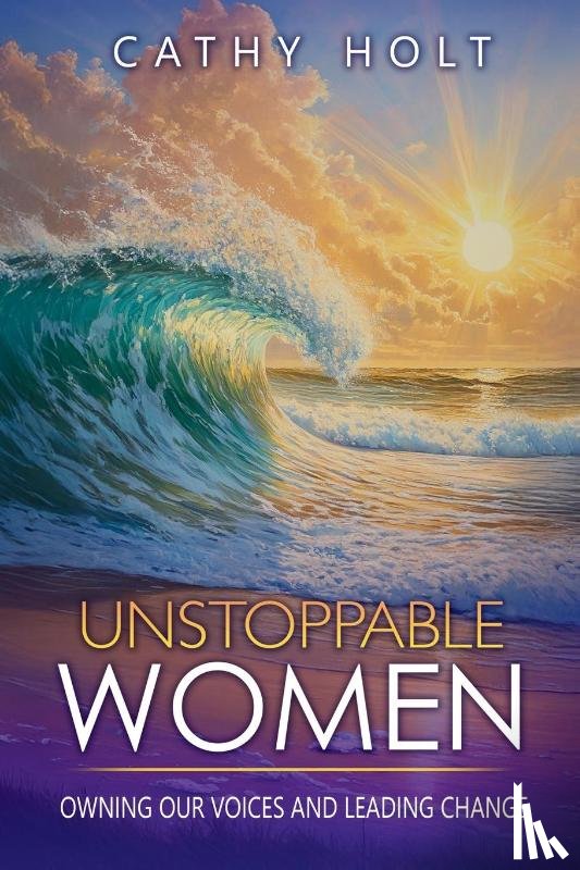 Holt, Cathy - Unstoppable Women