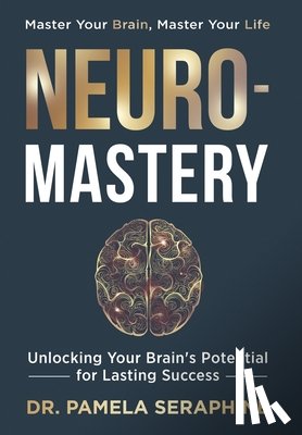 Seraphine, Pamela - Seraphine, P: Neuro-Mastery