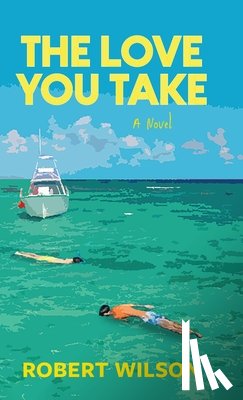 Wilson, Robert - The Love You Take