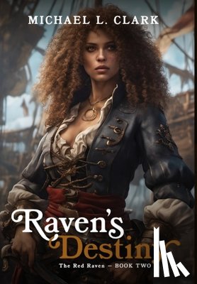Clark, Michael L. - Raven's Destiny: book 2