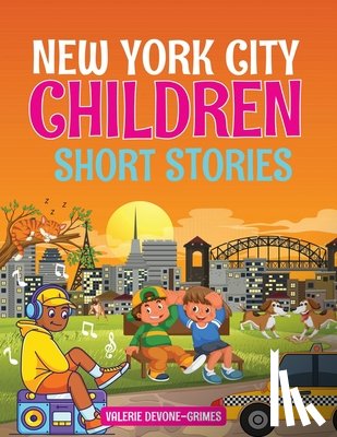 Devone-Grimes, Valerie - Devone-Grimes, V: New York City Children Short Stories