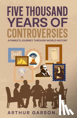 Garson, Arthur - Five Thousand Years of Controversies