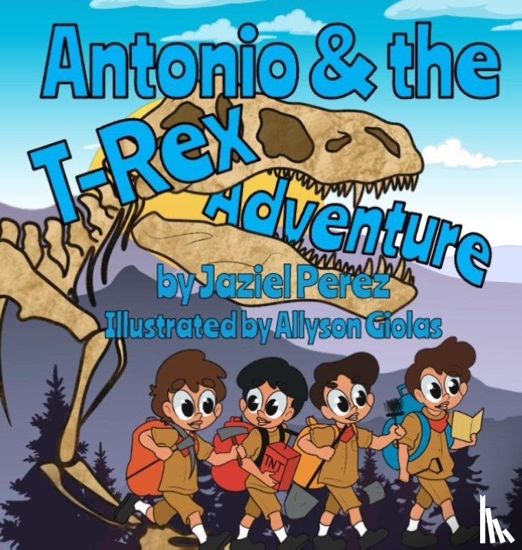 Perez, Jaziel Antonio, Giolas, Allyson - Antonio and the T-Rex Adventure