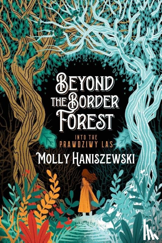 Haniszewski, Molly - Beyond the Border Forest