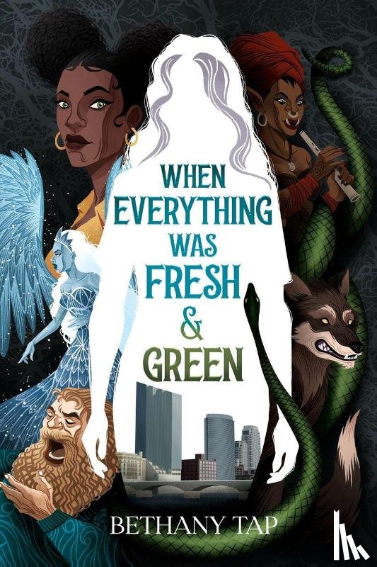 Tap, Bethany - When Everything Was Fresh & Green