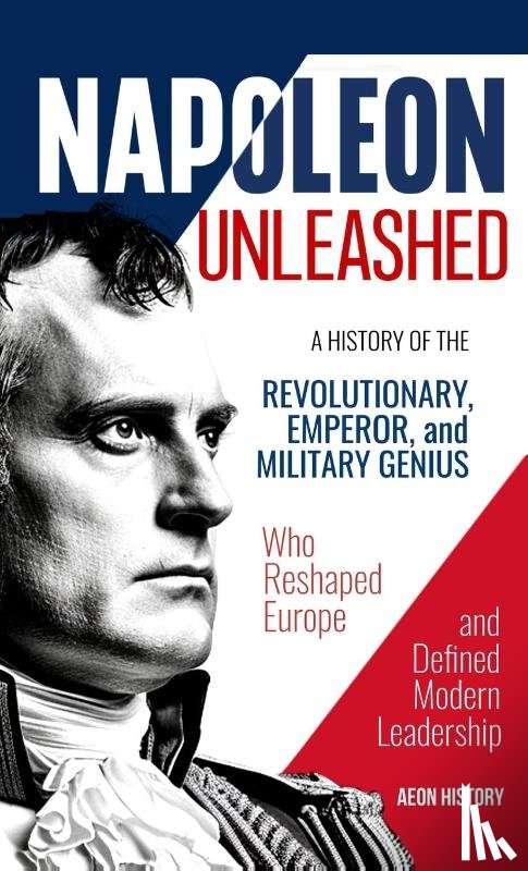 Aeon History - Napoleon Unleashed
