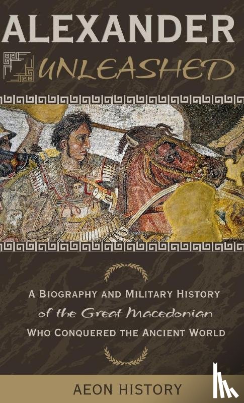 Aeon History - Alexander Unleashed