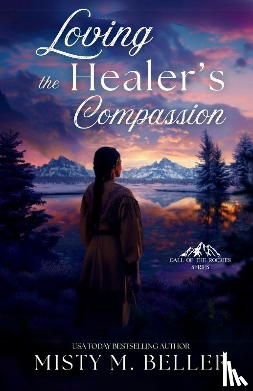 Beller, Misty M. - Loving the Healer's Compassion