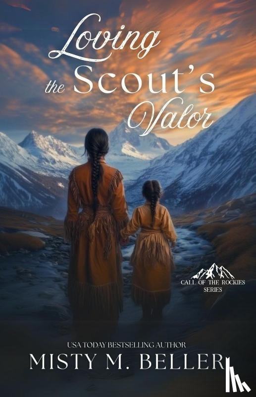 Beller, Misty M. - Loving the Scout's Valor