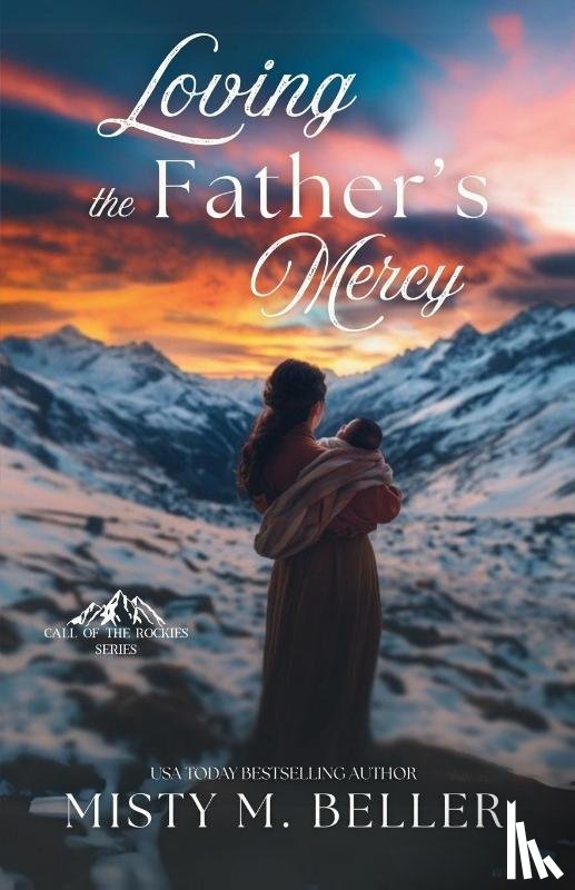 Beller, Misty M. - Loving the Father's Mercy