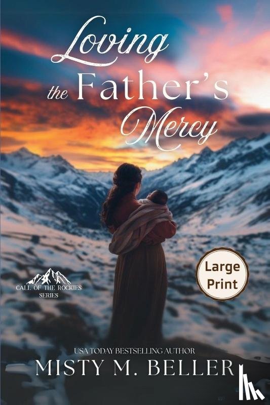 Beller, Misty M. - Loving the Father's Mercy