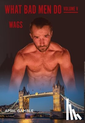 Gamble, April - What Bad Men Do -Volume V, WAGS